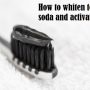 Whiten teeth with soda and activated charcoal